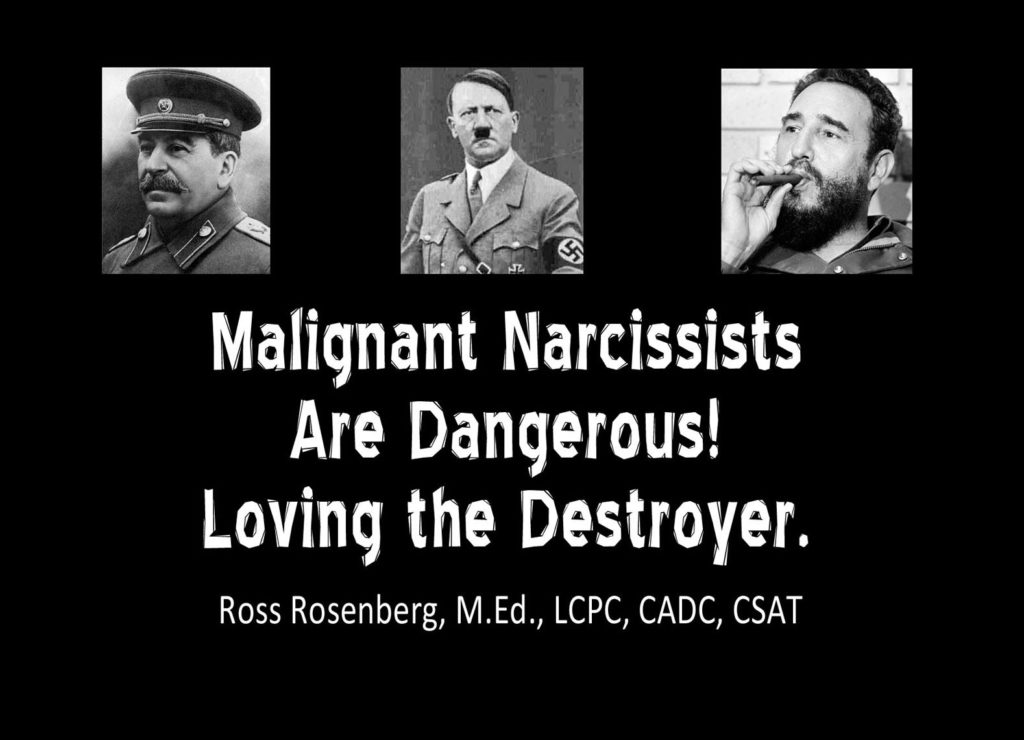 Malignant Narcissist Are Dangerous!  Loving the Destroyer.  Narcissism Expert R. Rosenberg