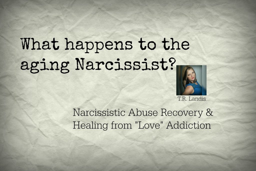 What happens to the aging Narcissist?