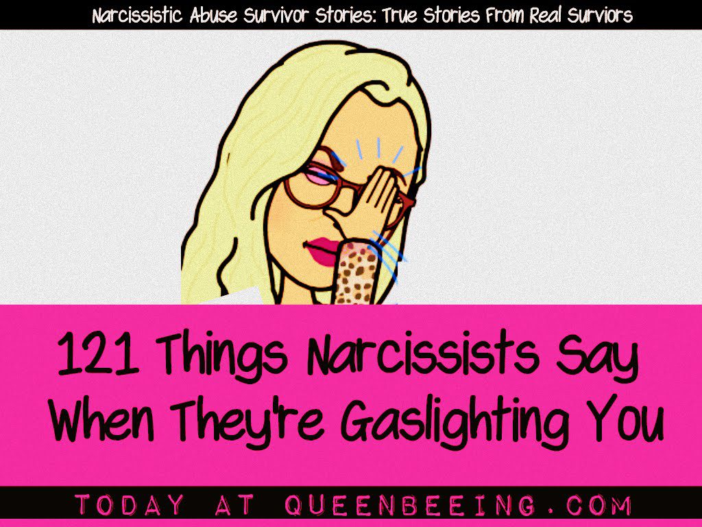 121 Things Narcissists Say During Gaslighting (How to Tell If You’re Dealing With a Narcissist)