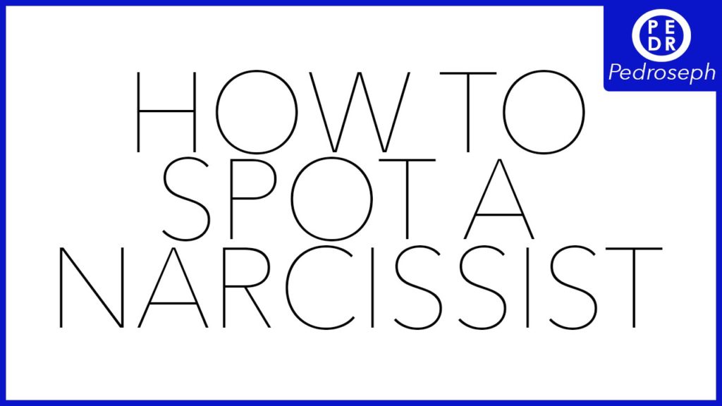 HOW TO SPOT A NARCISSIST! | Pedroseph