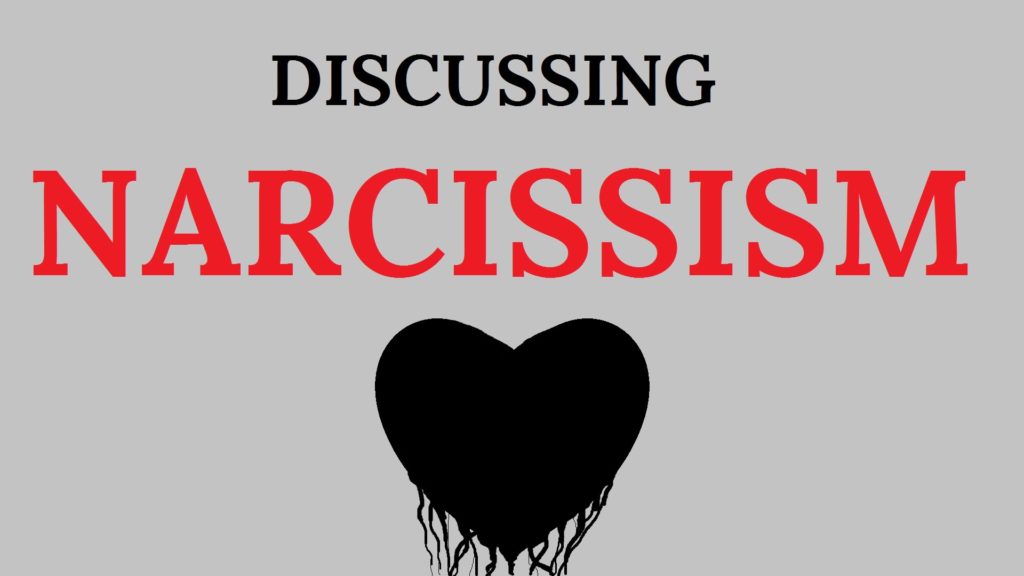what is NARCISSISM? [my definition w/ examples]