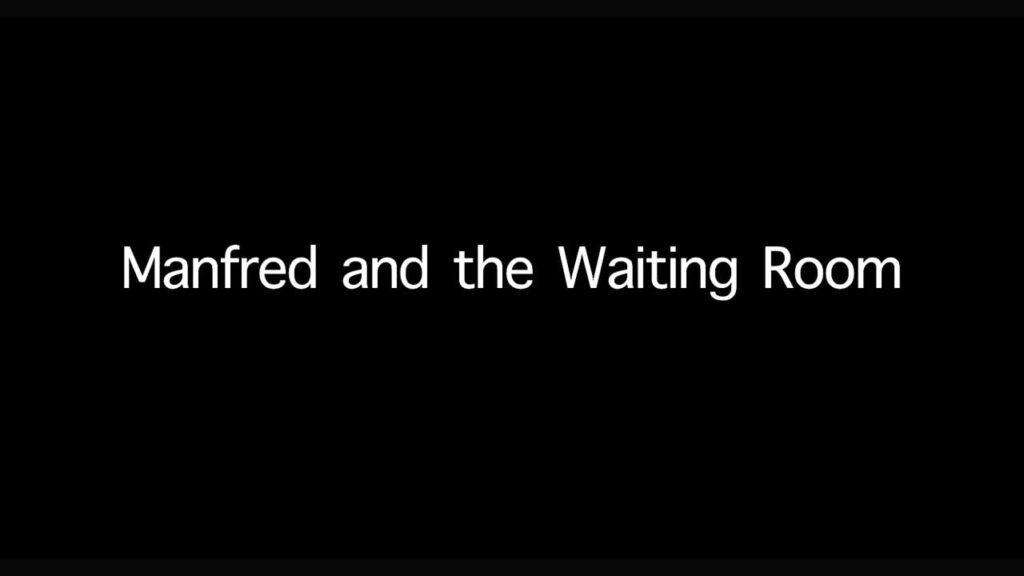 Manfred and the Waiting Room