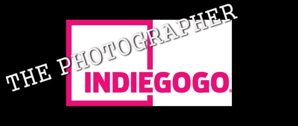 The Photographer IndieGoGo