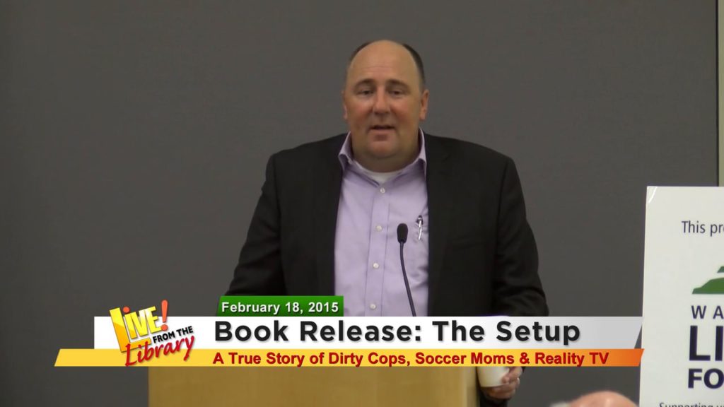 Book Release- “The Setup: A True Story of Dirty Cops, Soccer Moms, and Reality TV”